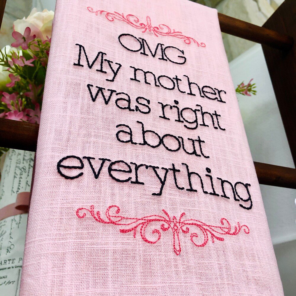 My Mother Was Right About Everything Linen Towel