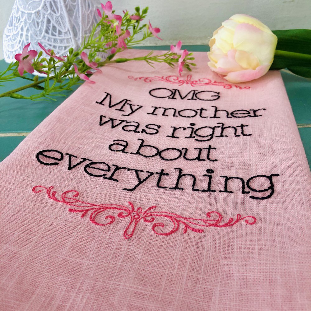 My Mother Was Right About Everything Linen Towel