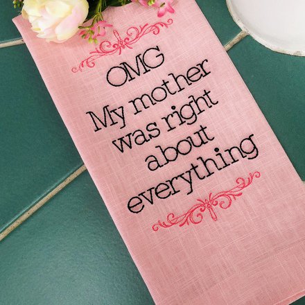 My Mother Was Right About Everything Linen Towel